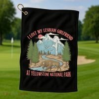 I Lost My Lesbian Girlfriend At Yellowstone National Park Golf Towel thumb 1