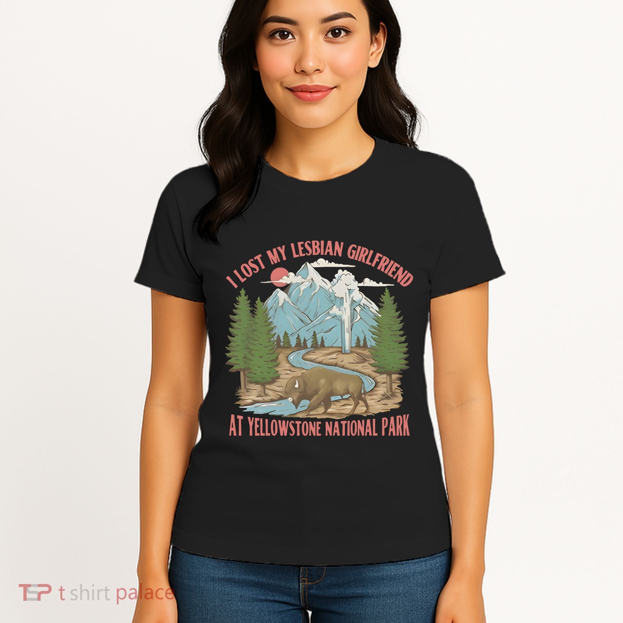 I Lost My Lesbian Girlfriend At Yellowstone National Park Women's T-Shirt