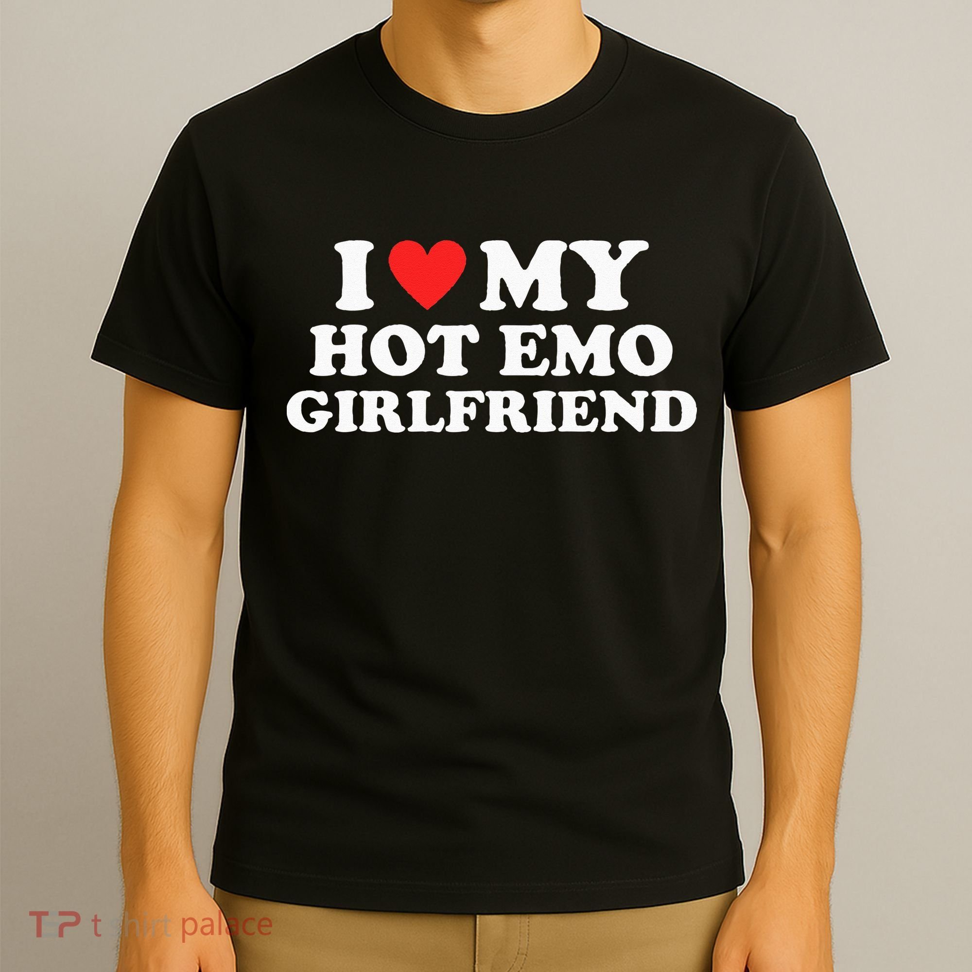 I Love My Hot Emo Girlfriend GF Red Heart Eboy Egirl Funny T-Shirt