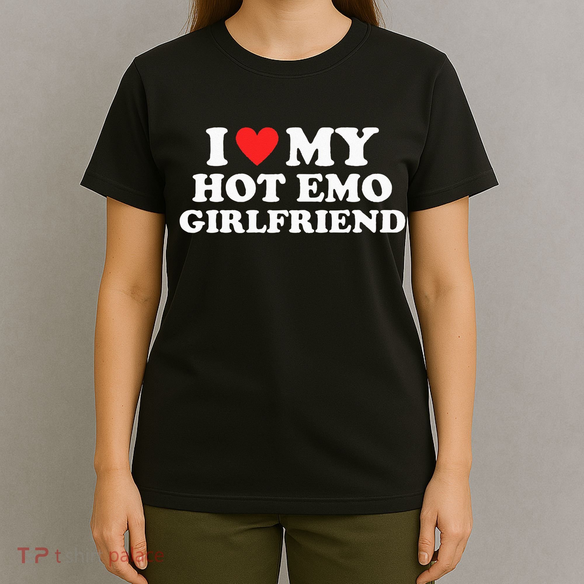 I Love My Hot Emo Girlfriend GF Red Heart Eboy Egirl Funny T-Shirt