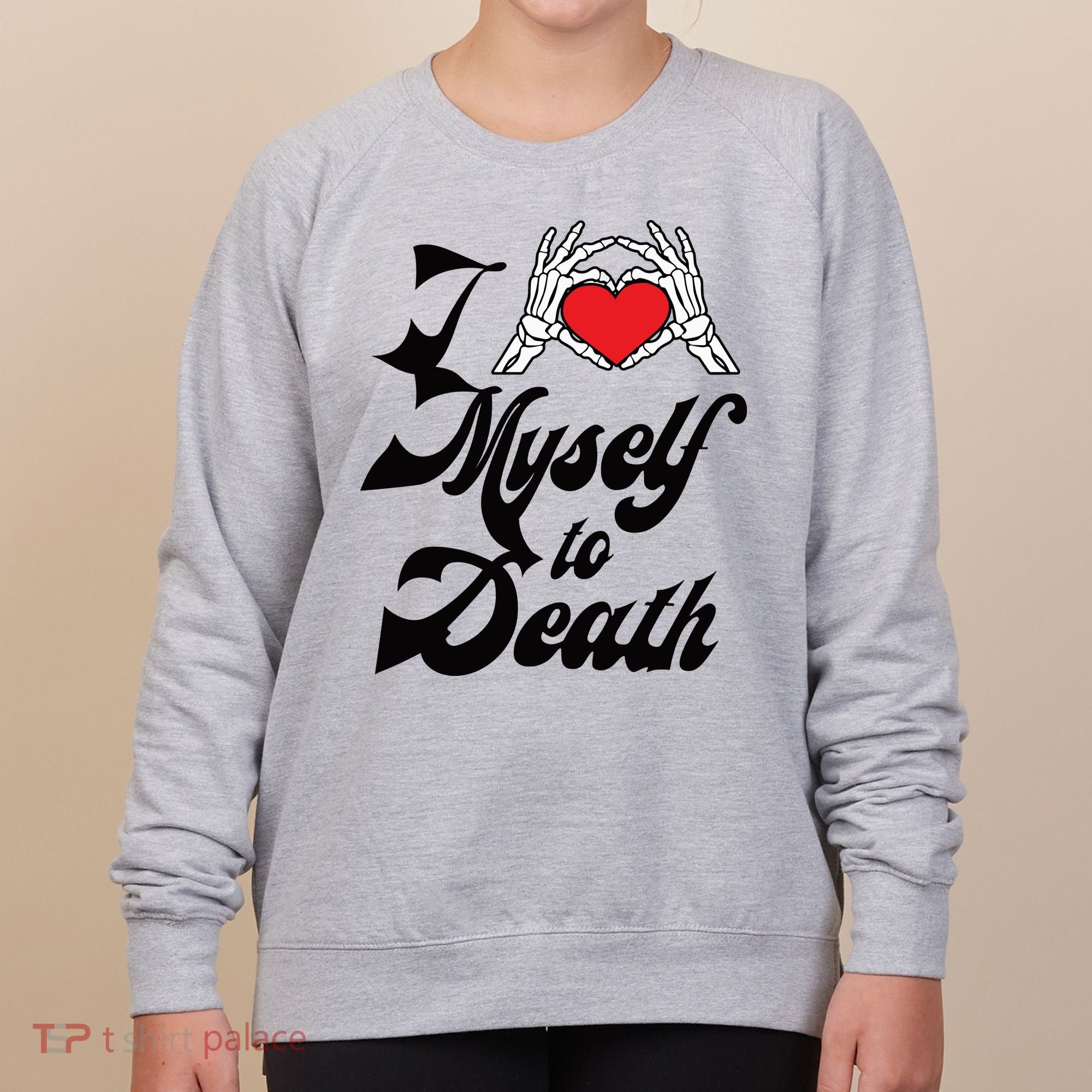 I Love Myself To Death Limited Women's Sweatshirt