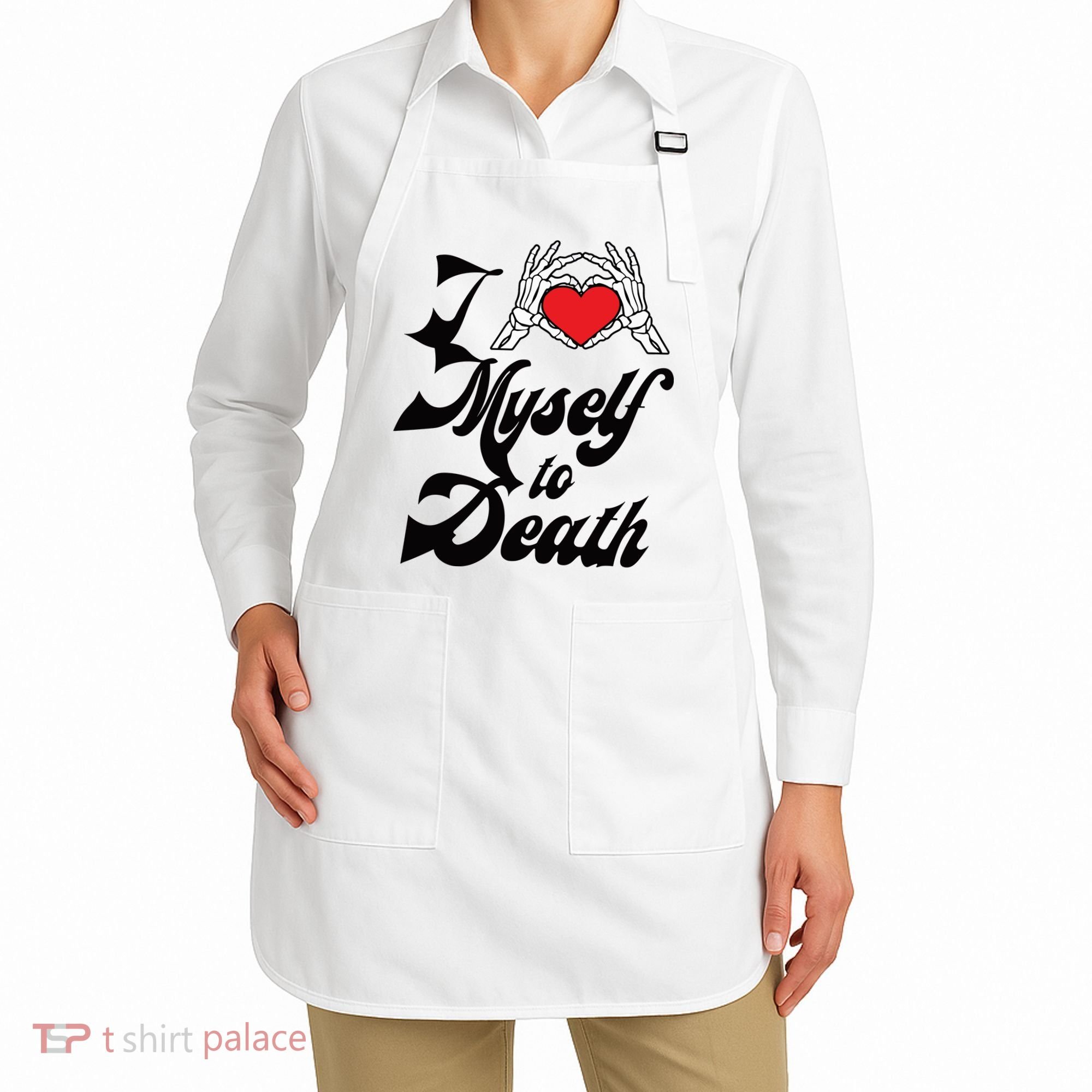 I Love Myself To Death Limited Apron