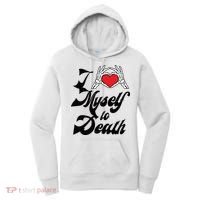 I Love Myself To Death Limited Women's Hoodie thumb 0