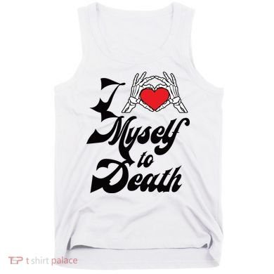 I Love Myself To Death Limited Tank Top