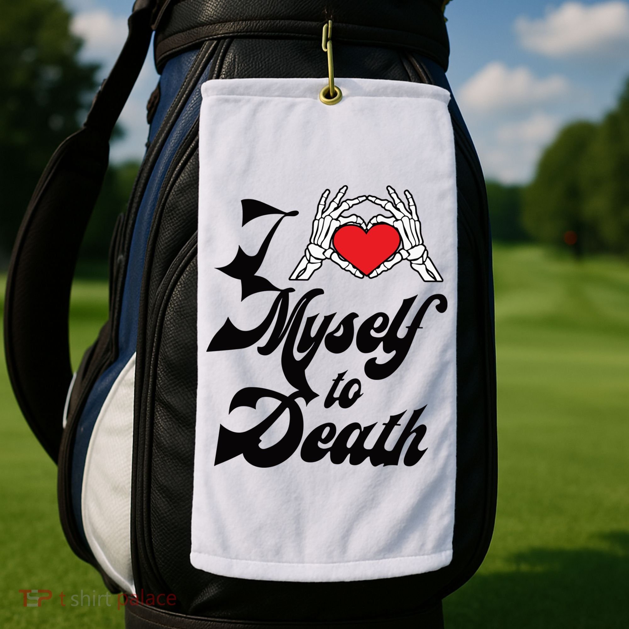 I Love Myself To Death Limited Golf Towel