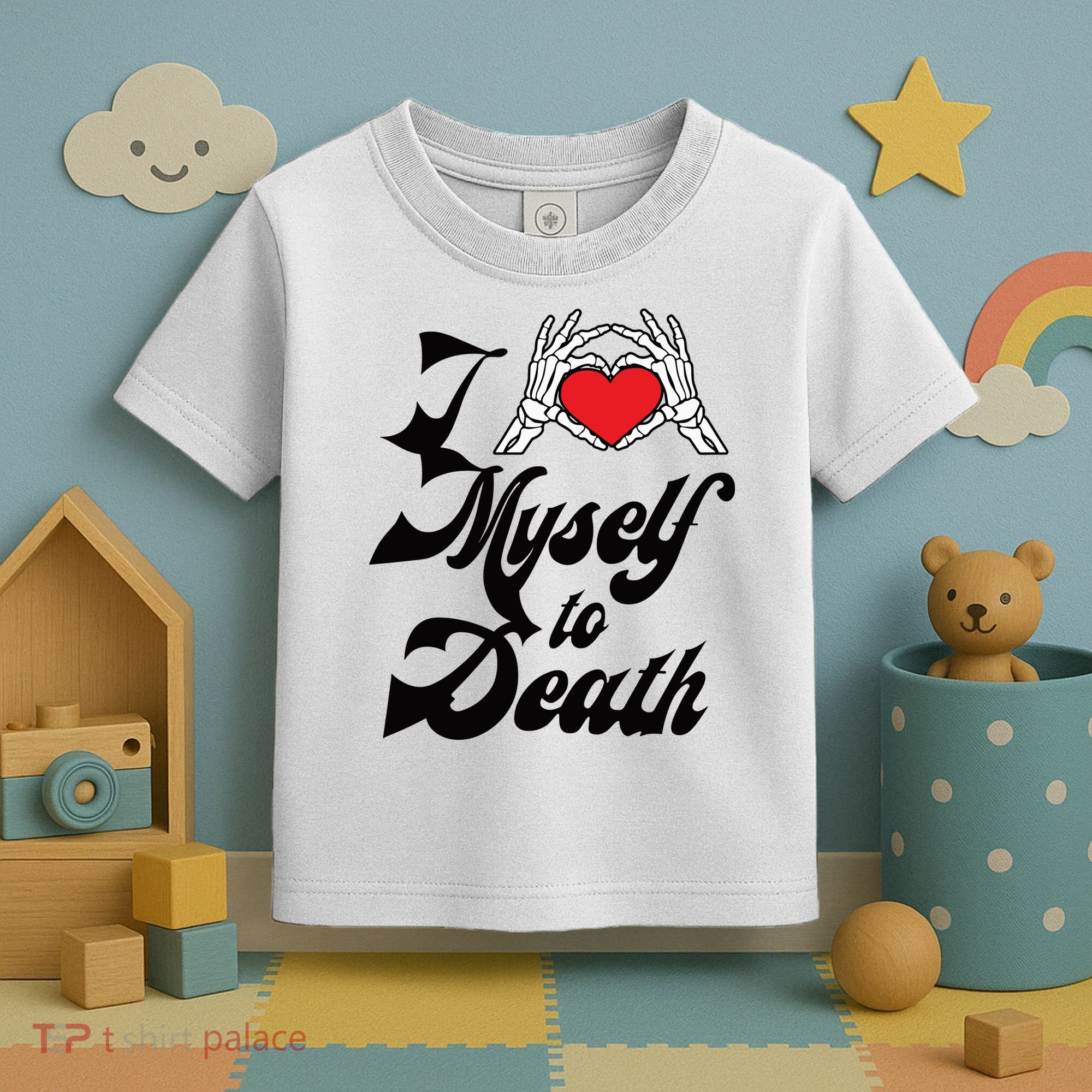 I Love Myself To Death Limited Toddler T-Shirt
