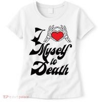 I Love Myself To Death Limited Women's T-Shirt thumb 0