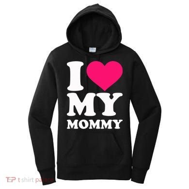 I Love My Mommy Cute Gift Women's Hoodie