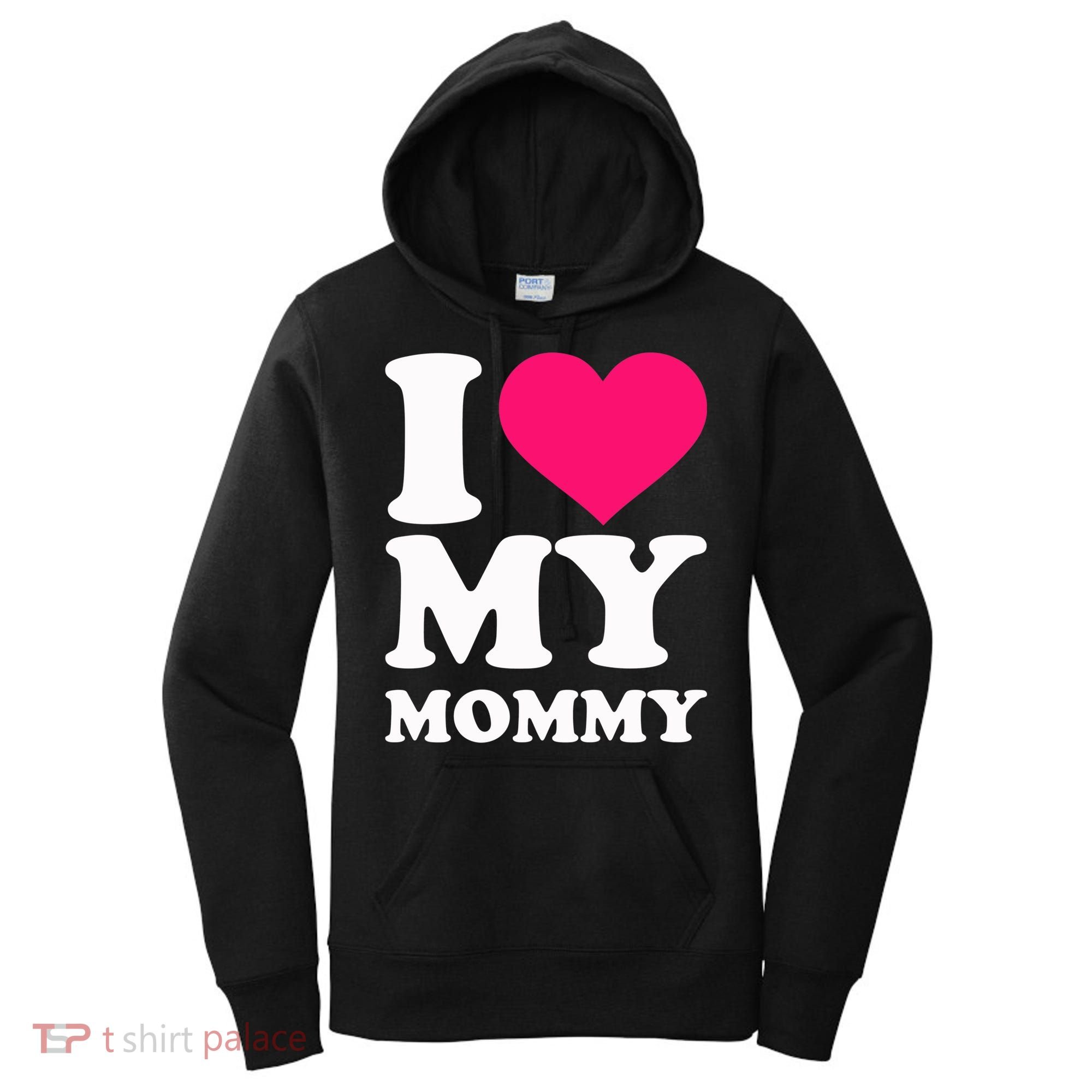 I Love My Mommy Cute Gift Women's Hoodie