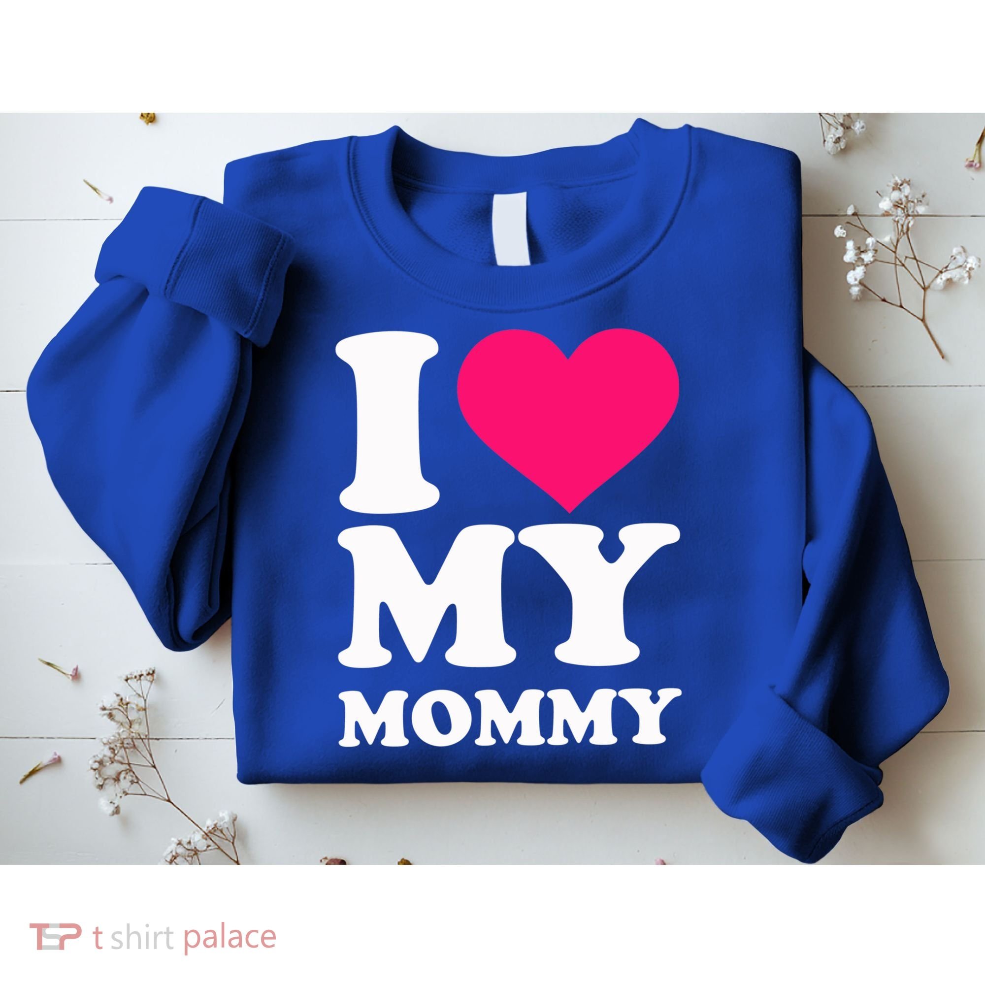 I Love My Mommy Cute Gift Sweatshirt