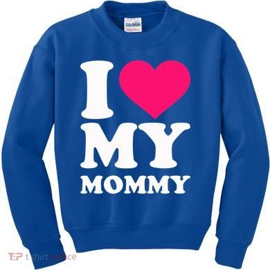 I Love My Mommy Cute Gift Kids Sweatshirt