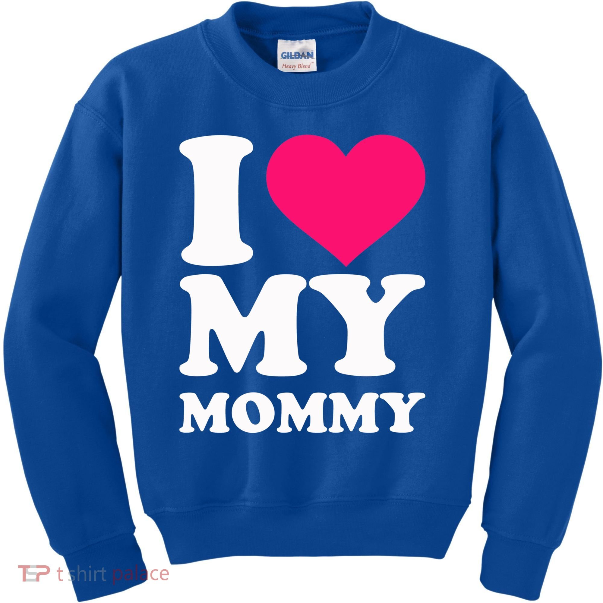 I Love My Mommy Cute Gift Kids Sweatshirt