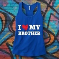 I Love My Brother Favorite Family Member Valentines Brah Gift Women's Tank Top thumb 3