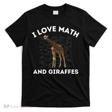 I Love Math And Giraffes Algebra STEM Teacher T-Shirt