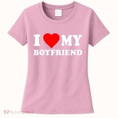 I Love My Boyfriend Design Women's T-Shirt