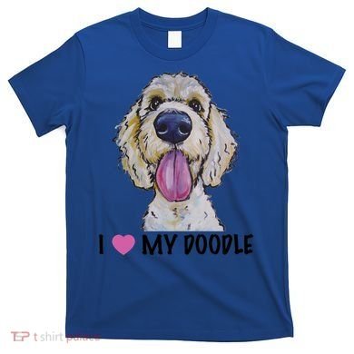 I Love My Doodle Gift Golden Doodle Gift T-Shirt