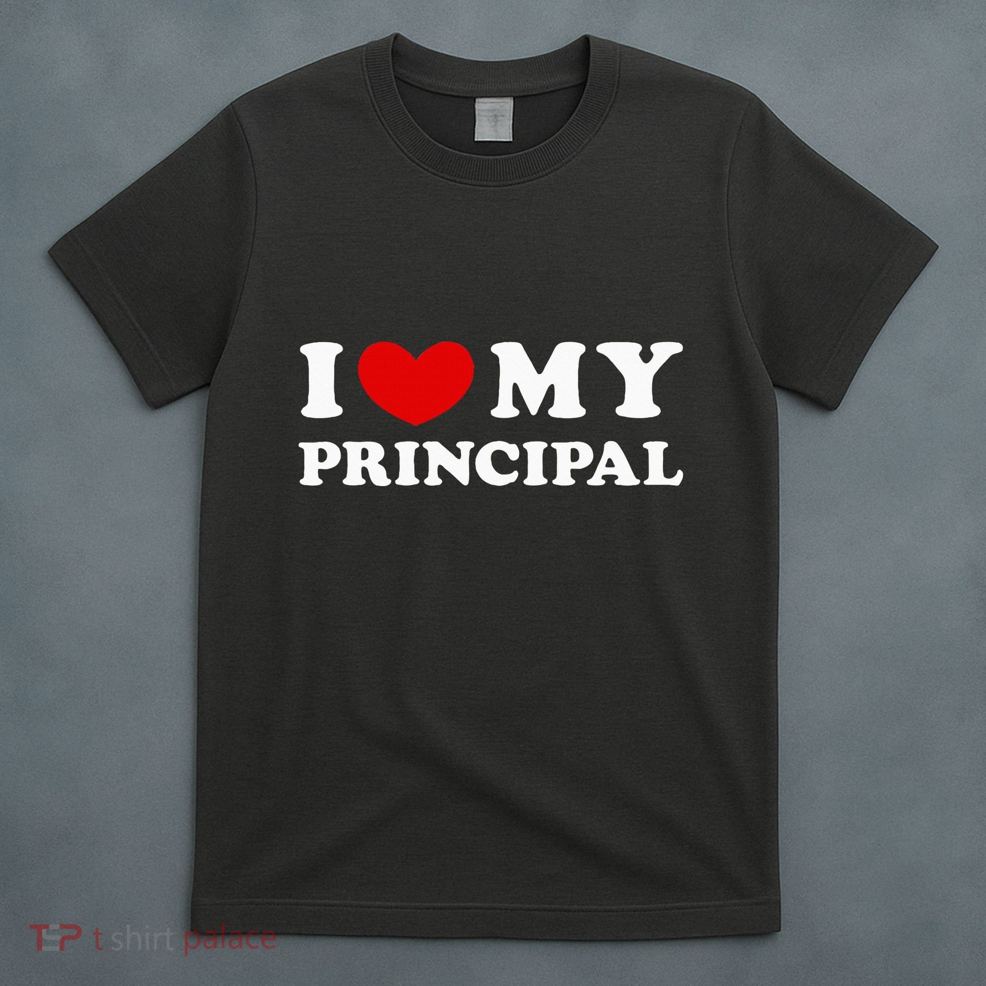 I Love My Principal I Heart My Principal T-Shirt