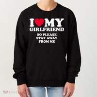 I Love My Girlfriend So Please Stay Away From Me Funny Women's Sweatshirt thumb 0