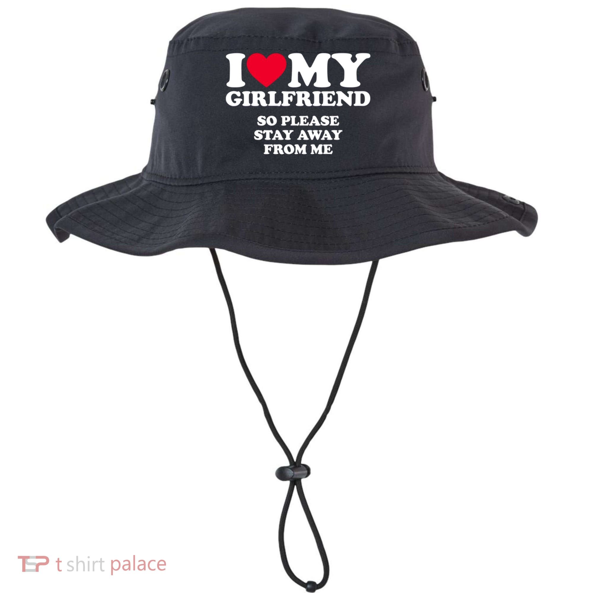I Love My Girlfriend So Please Stay Away From Me Funny Bucket Hat