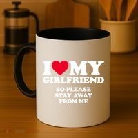 I Love My Girlfriend So Please Stay Away From Me Funny Coffee Mug thumb 4