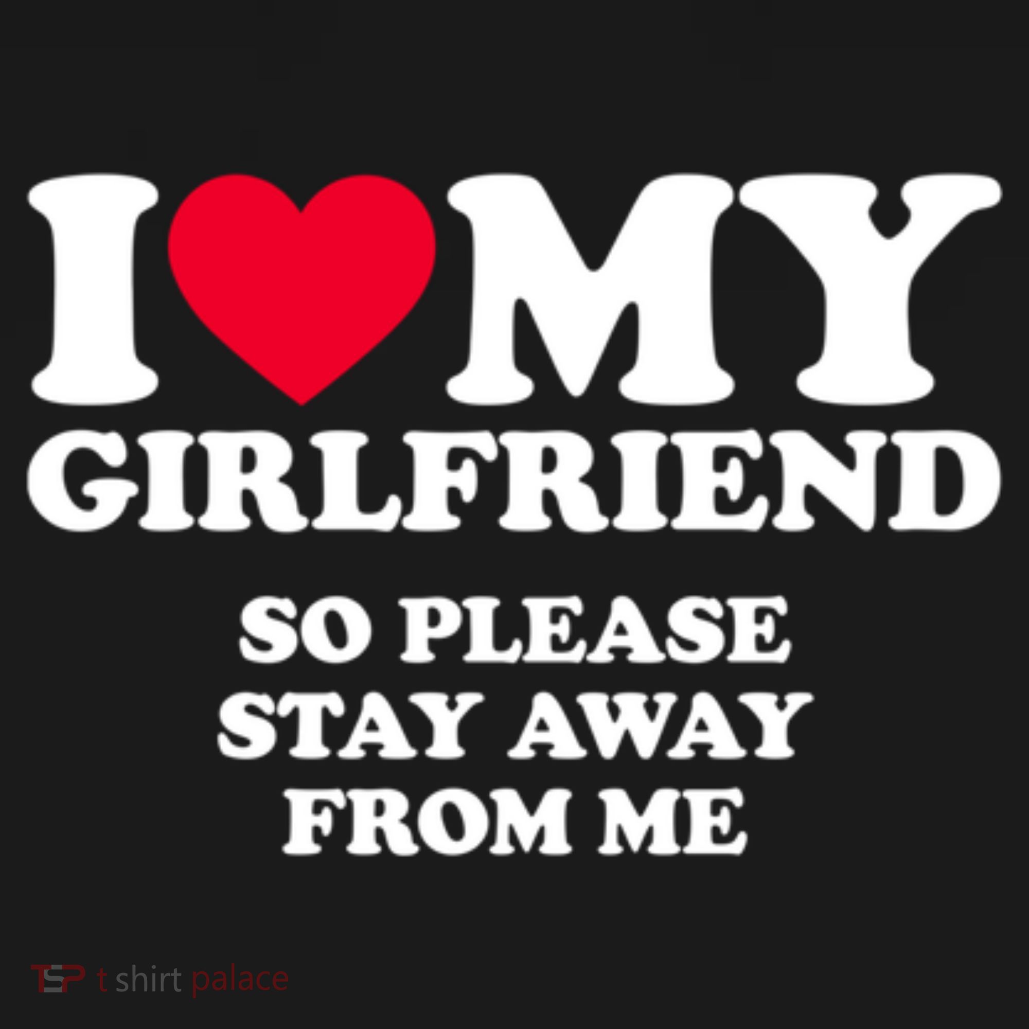 I Love My Girlfriend So Please Stay Away From Me Funny Toddler Hoodie