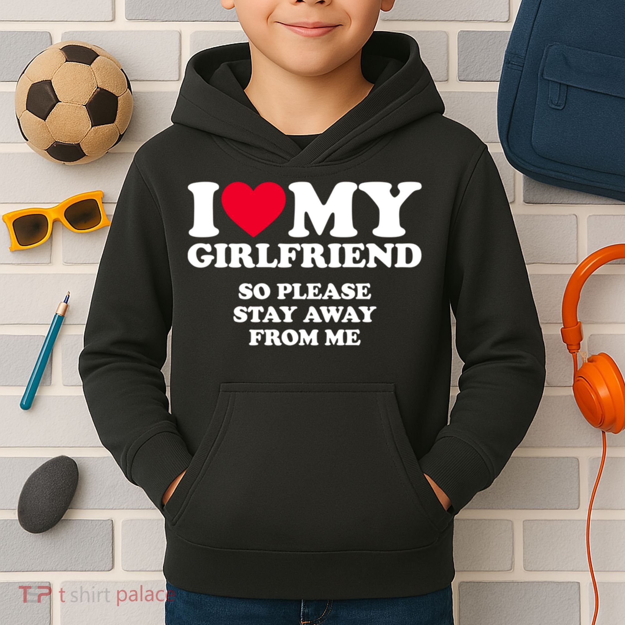 I Love My Girlfriend So Please Stay Away From Me Funny Kids Hoodie