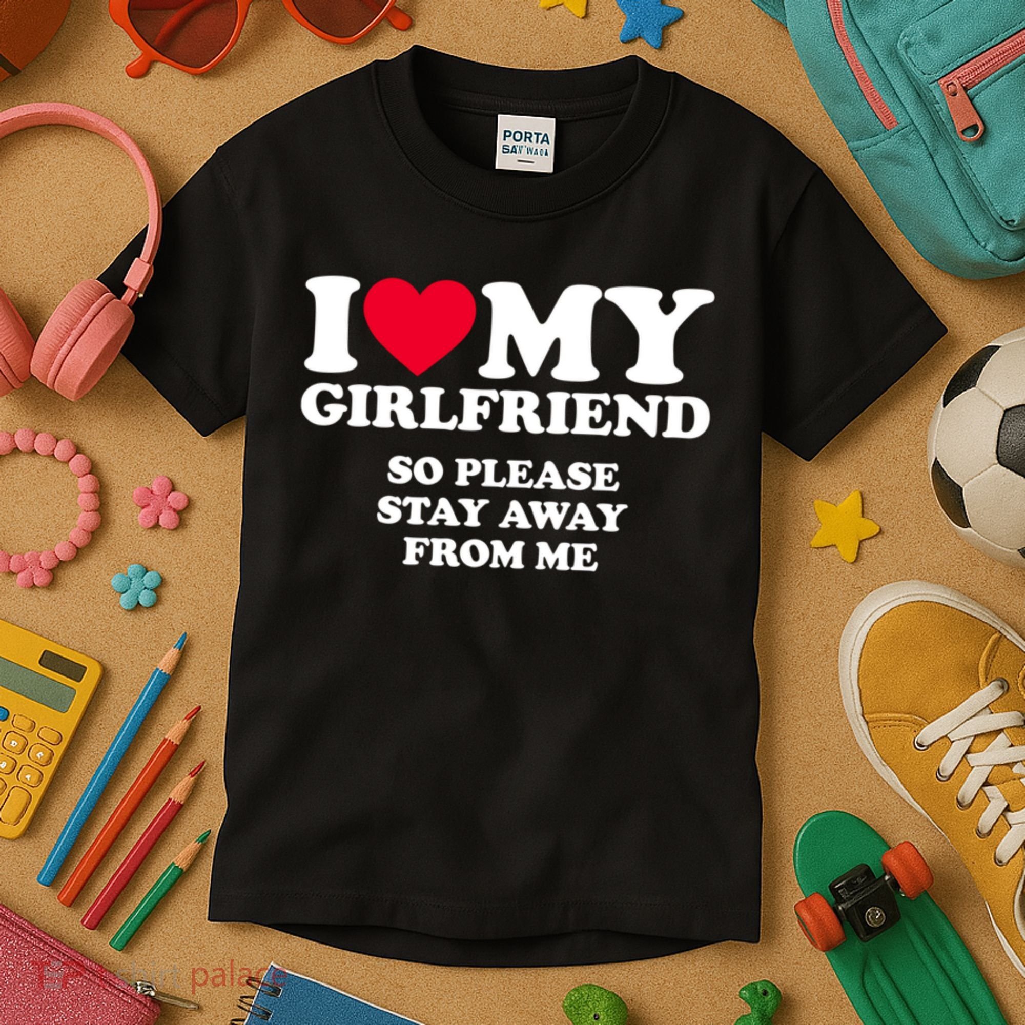 I Love My Girlfriend So Please Stay Away From Me Funny Kids T-Shirt