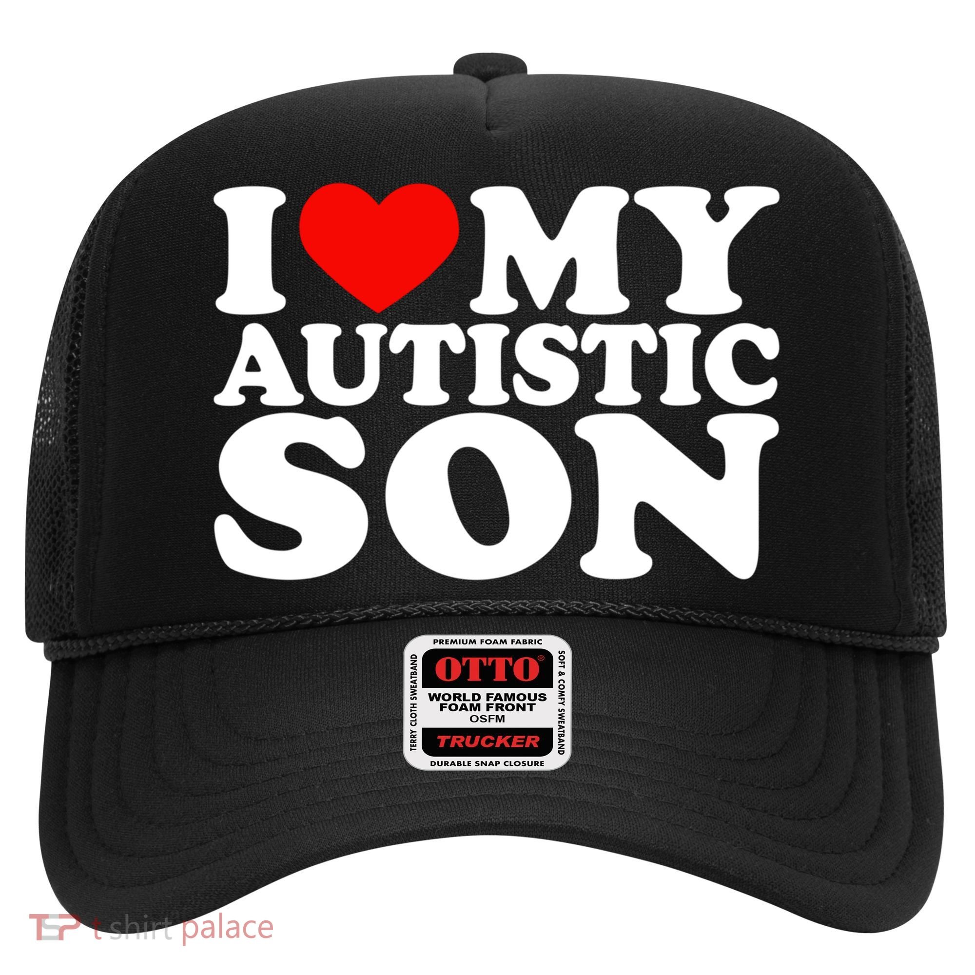 I Love My Autistic Son Gift I Heart My Son With Autism Mom Gift Hat