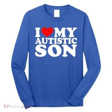 I Love My Autistic Son Gift I Heart My Son With Autism Mom Gift Long Sleeve Shirt