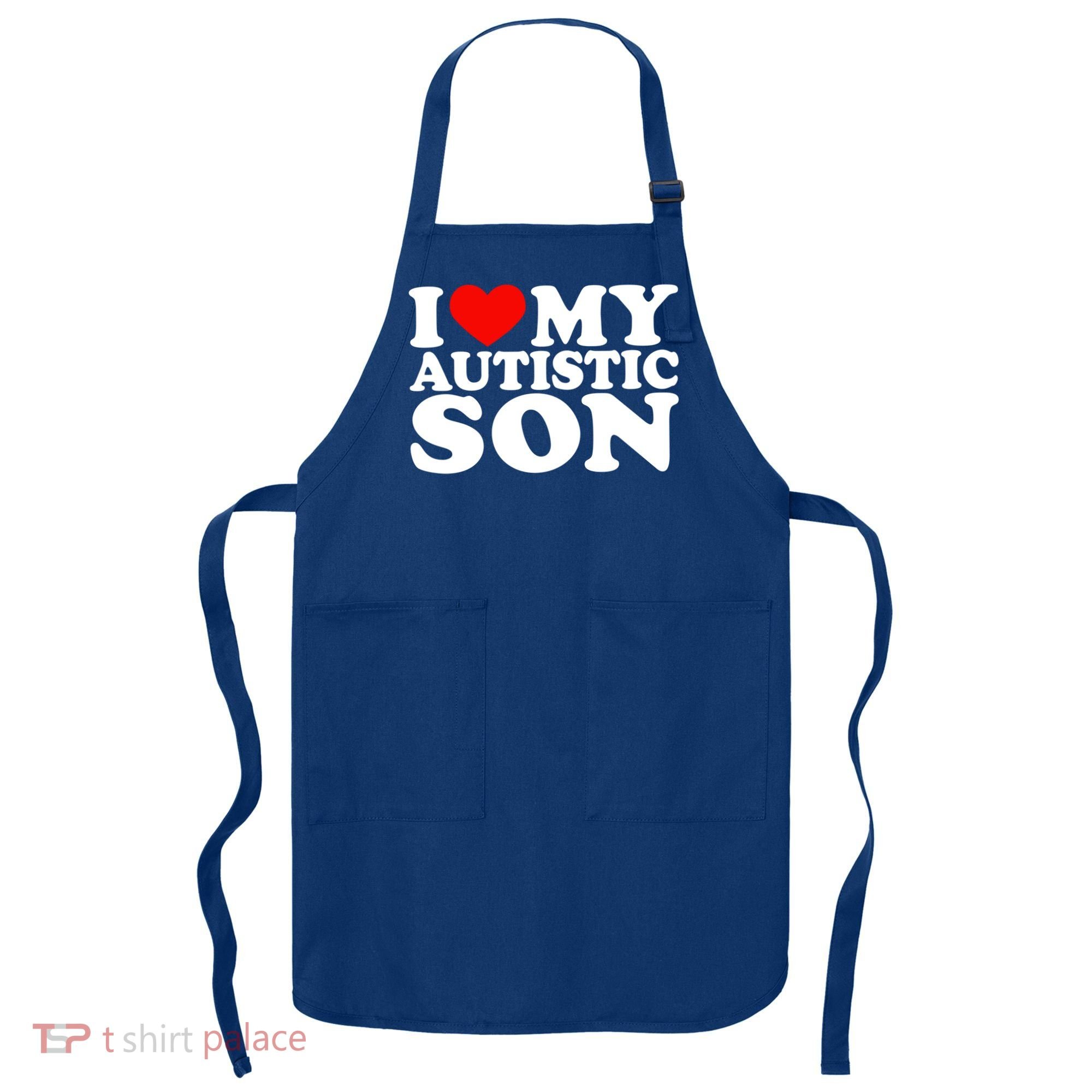 I Love My Autistic Son Gift I Heart My Son With Autism Mom Gift Apron