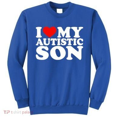 I Love My Autistic Son Gift I Heart My Son With Autism Mom Gift Sweatshirt