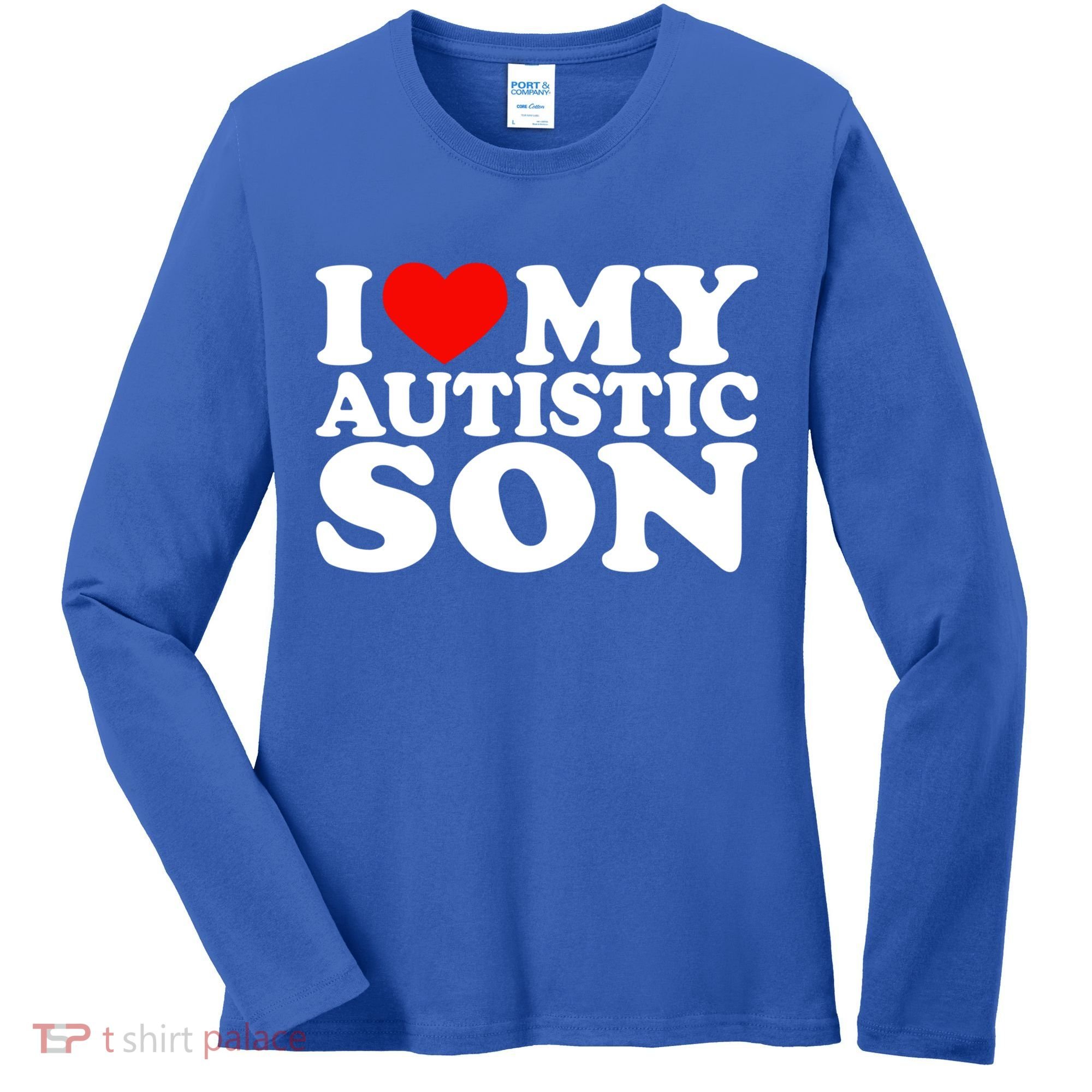 I Love My Autistic Son Gift I Heart My Son With Autism Mom Gift Women's Long Sleeve Shirt