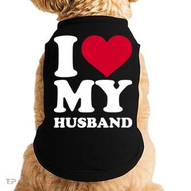 I Love My Husband TShirt Doggie Tank