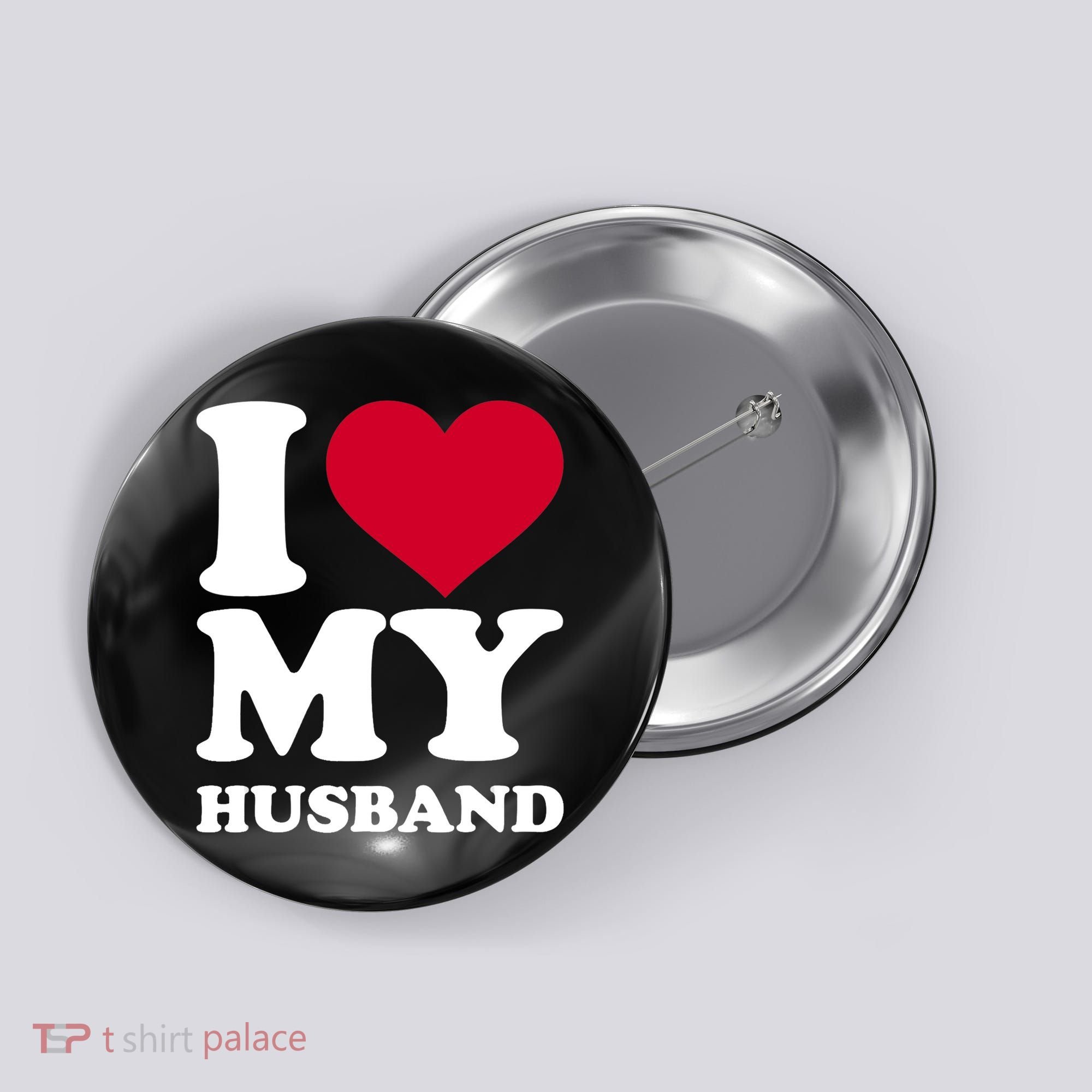 I Love My Husband TShirt Button