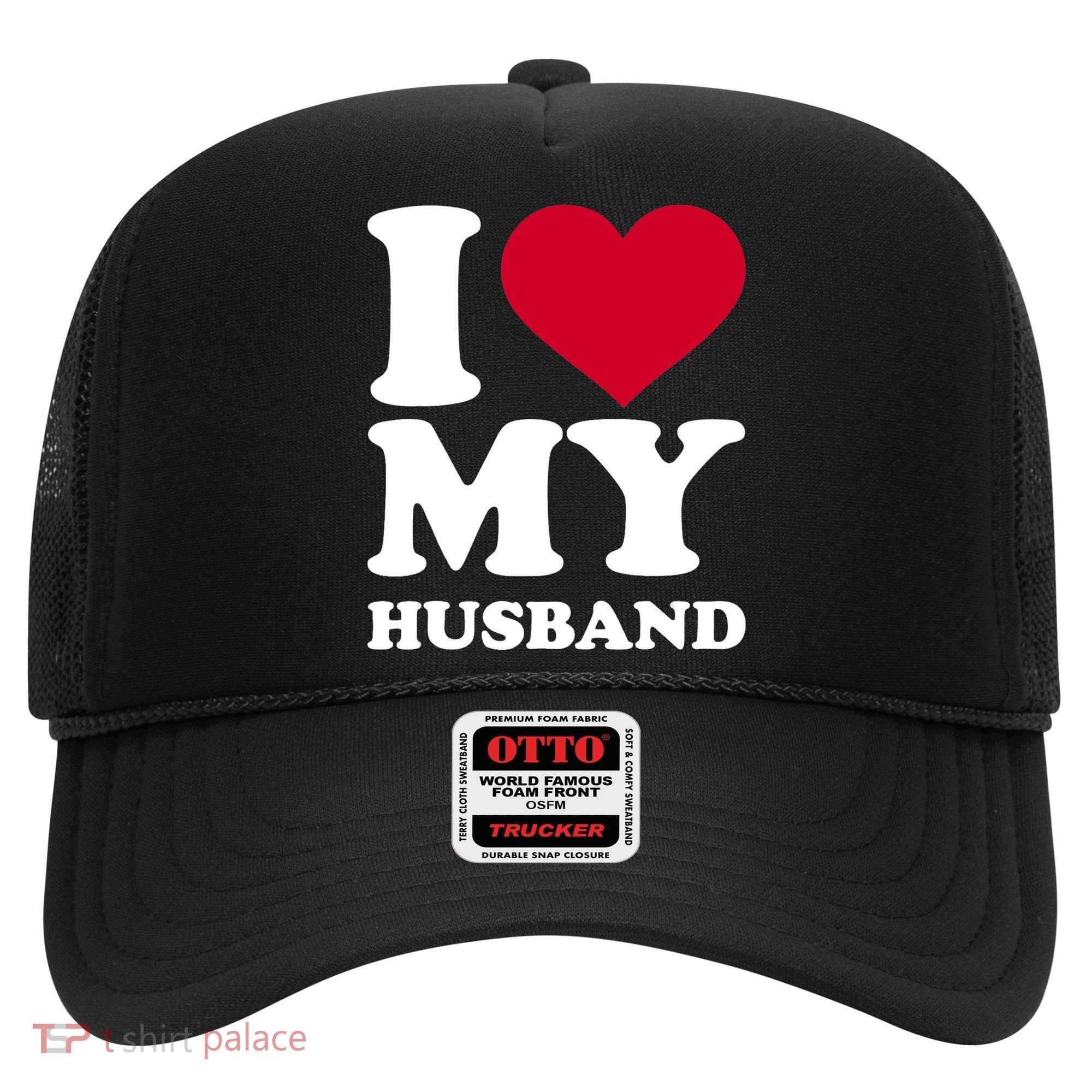 I Love My Husband TShirt Hat