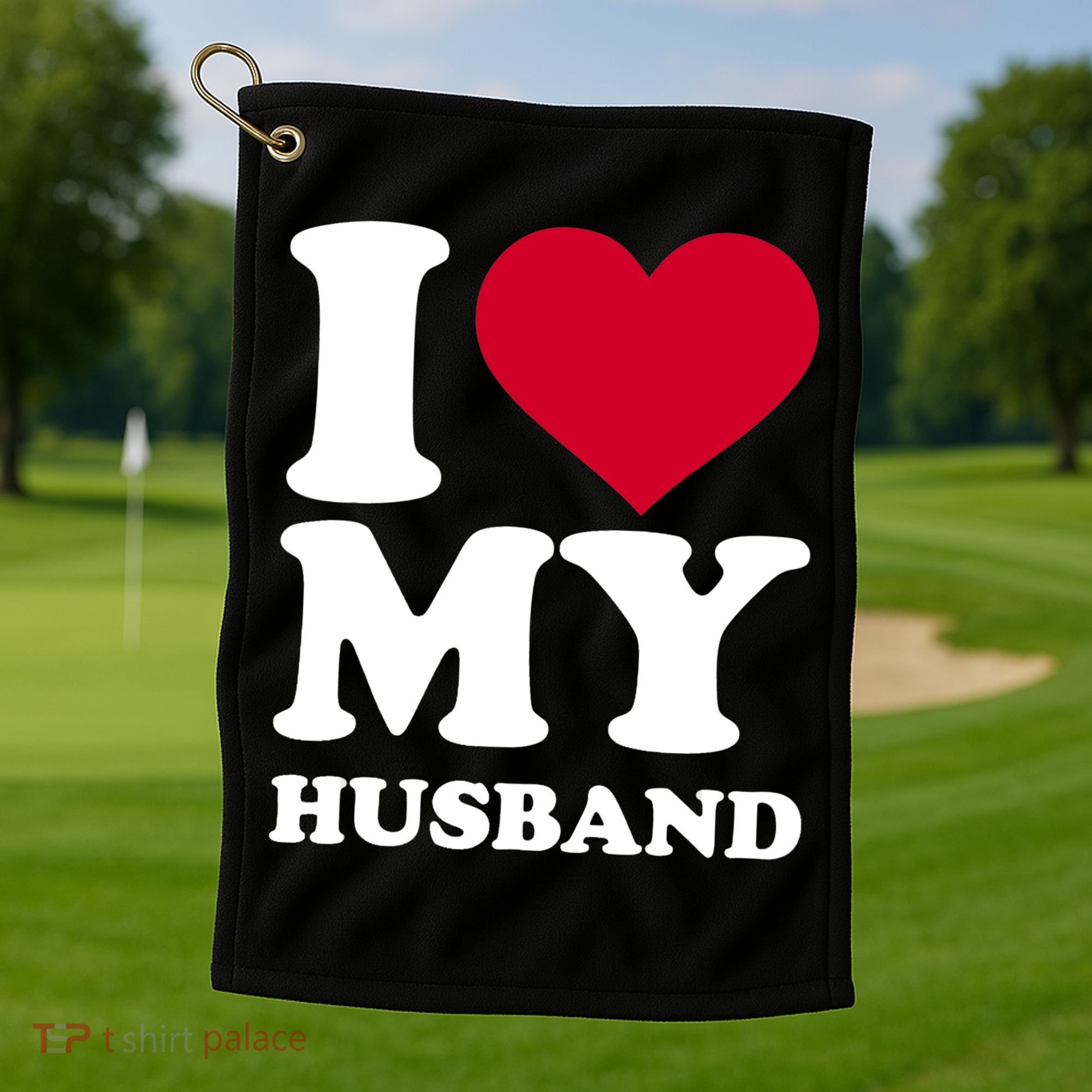 I Love My Husband TShirt Golf Towel