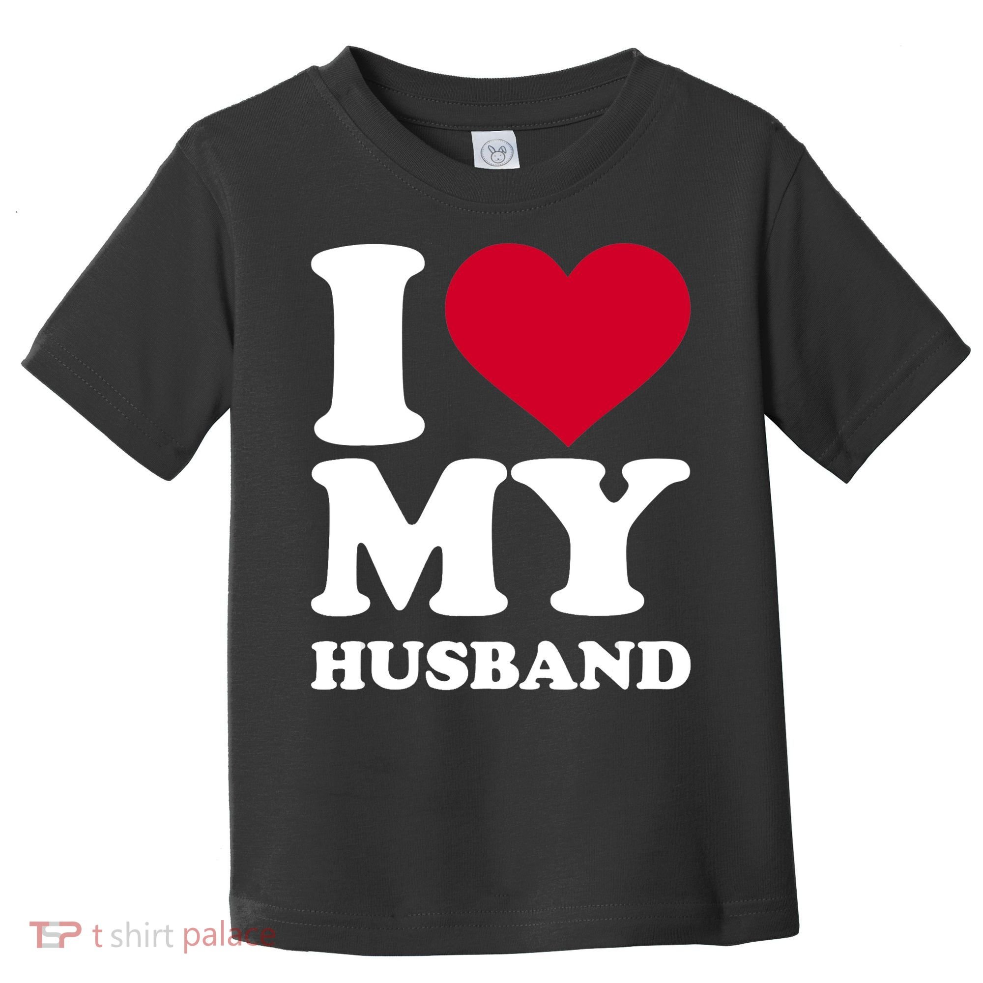 I Love My Husband TShirt Toddler T-Shirt
