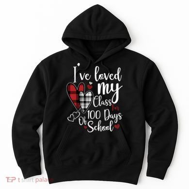 I've Loved My Class For 100 Days School Cute Valentine Hoodie