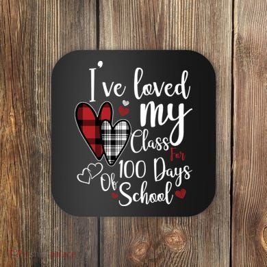 I've Loved My Class For 100 Days School Cute Valentine Coaster