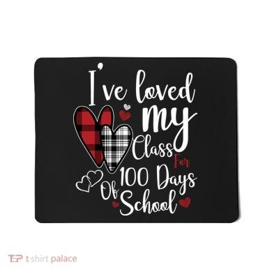I've Loved My Class For 100 Days School Cute Valentine Mousepad