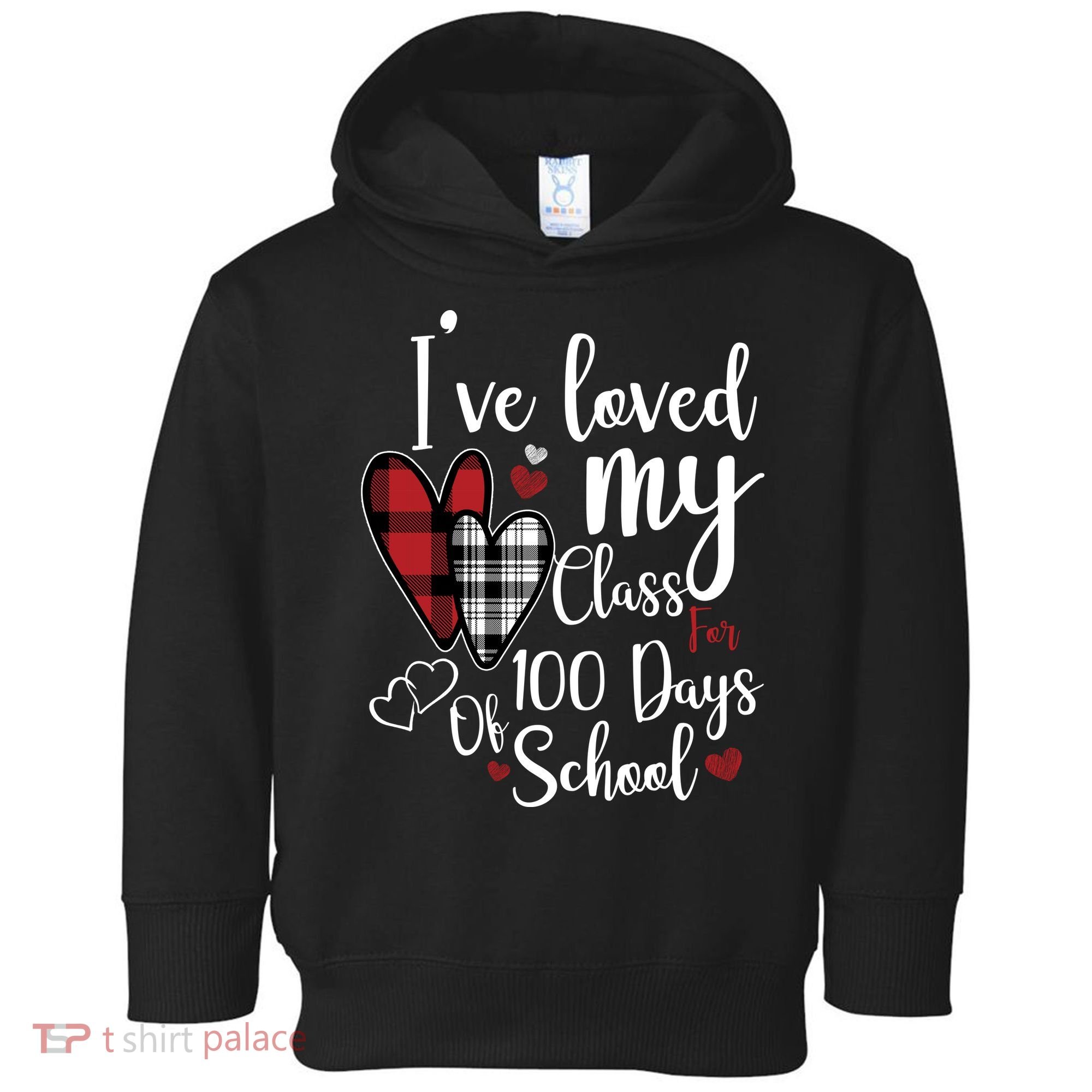 I've Loved My Class For 100 Days School Cute Valentine Toddler Hoodie