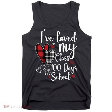 I've Loved My Class For 100 Days School Cute Valentine Tank Top