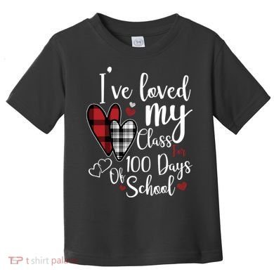 I've Loved My Class For 100 Days School Cute Valentine Toddler T-Shirt