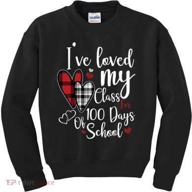 I've Loved My Class For 100 Days School Cute Valentine Kids Sweatshirt