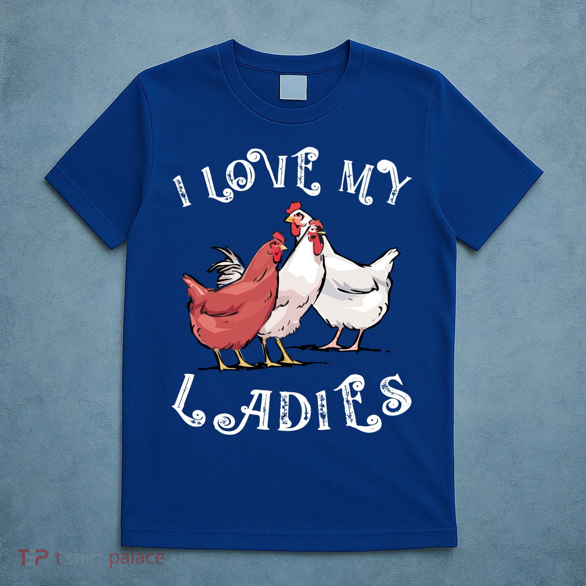 I Love My Ladies Chicken Farmer Crazy Lady Christmas Gift T-Shirt