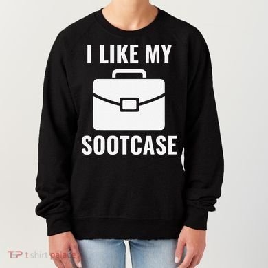 I Like My Sootcase Funny Suitcase Meme Viral Sarcastic Pun Women's Sweatshirt