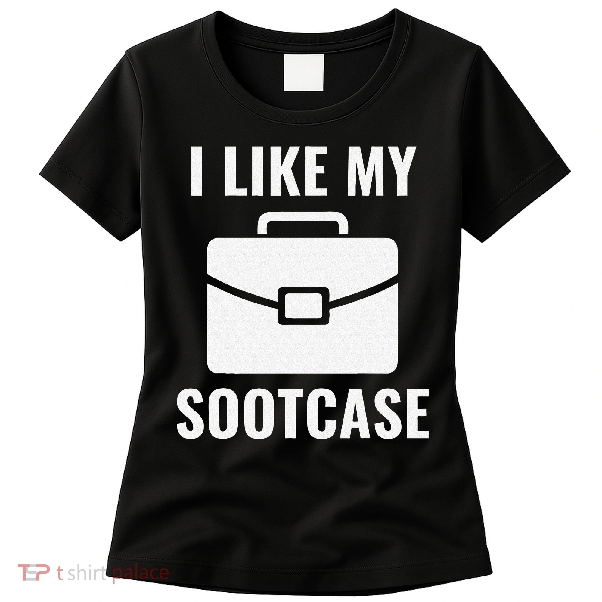 I Like My Sootcase Funny Suitcase Meme Viral Sarcastic Pun Women's T-Shirt