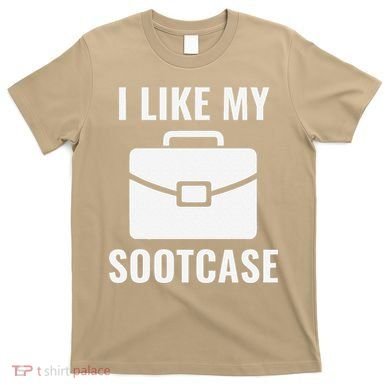 I Like My Sootcase Funny Suitcase Meme Viral Sarcastic Pun T-Shirt