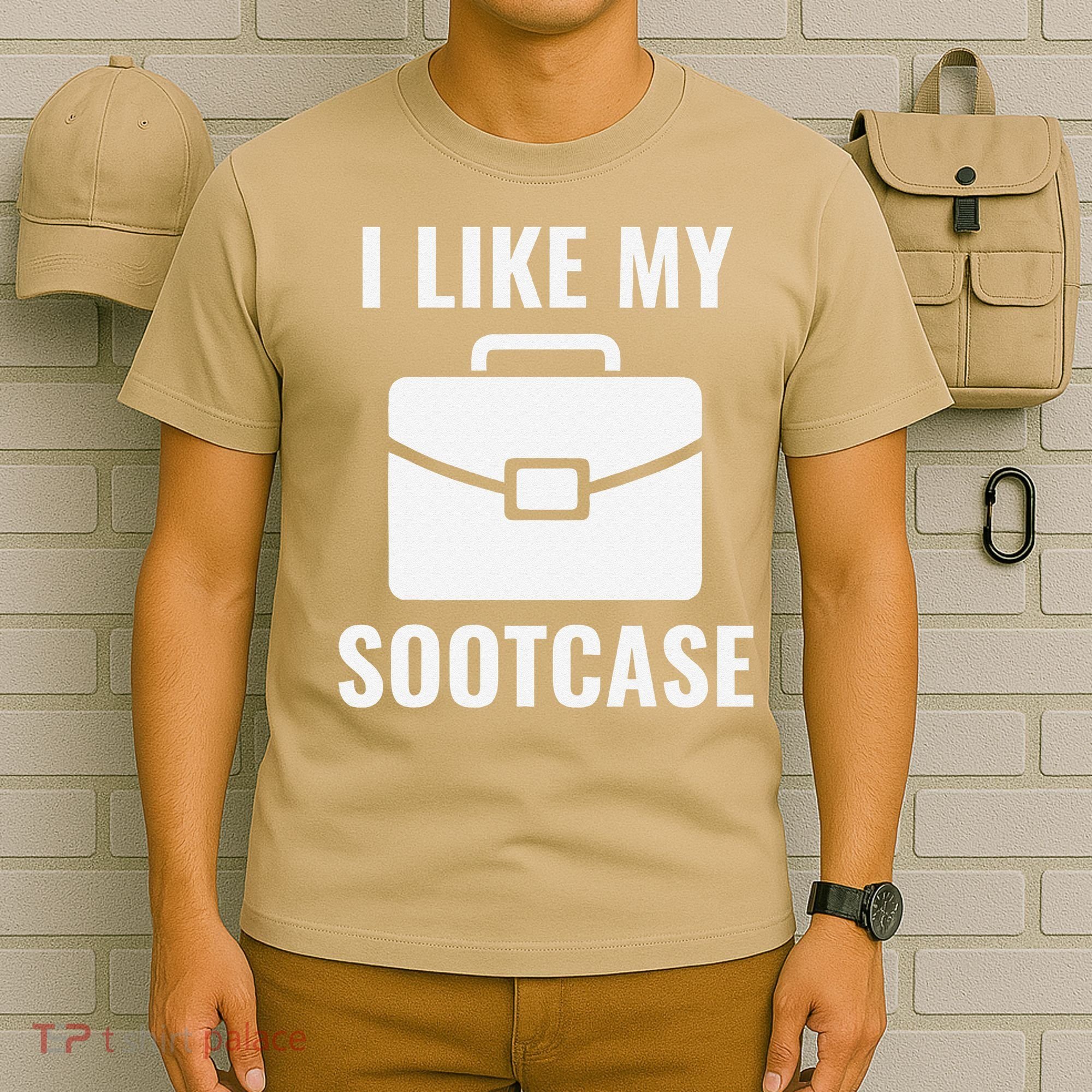 I Like My Sootcase Funny Suitcase Meme Viral Sarcastic Pun T-Shirt