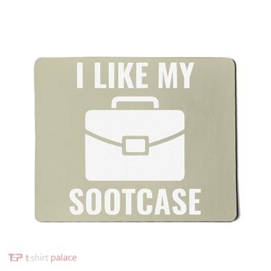 I Like My Sootcase Funny Suitcase Meme Viral Sarcastic Pun Mousepad
